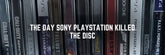 The Day Sony Playstation Killed The Disc