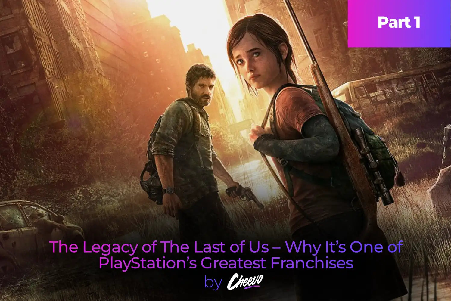The Ultimate Breakdown of The Last of Us – Cheevo