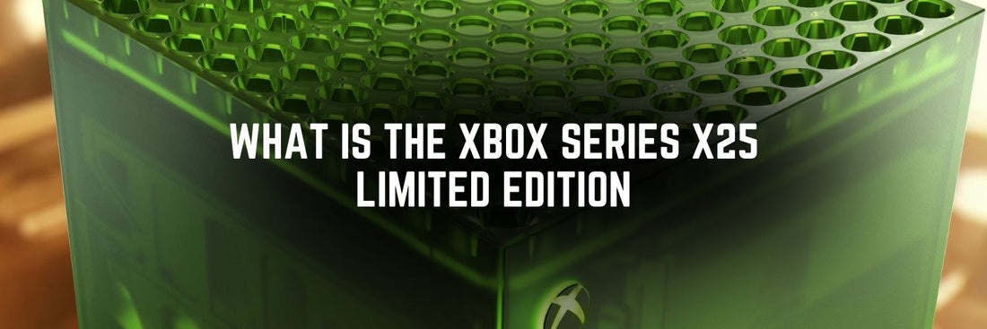 What Is the Xbox Series X25 Limited Edition